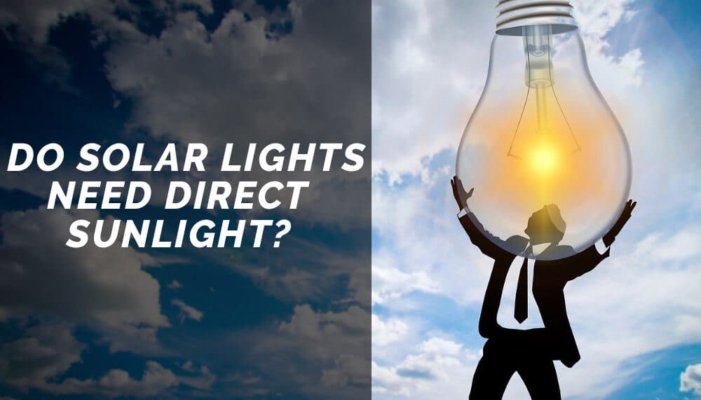 Do Solar Lights Need Direct Sunlight? Best Solar Gear